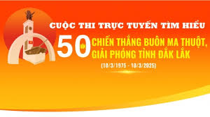 Sở Giáo dục và Đào tạo triển khai Cuộc thi trực tuyến tìm hiểu “50 năm Chiến thắng Buôn Ma Thuột, giải phóng tỉnh Đắk Lắk (10/3/1975 - 10/3/2025)”